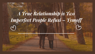 A True Relationship is Two Imperfect People Refusi - Tymoff