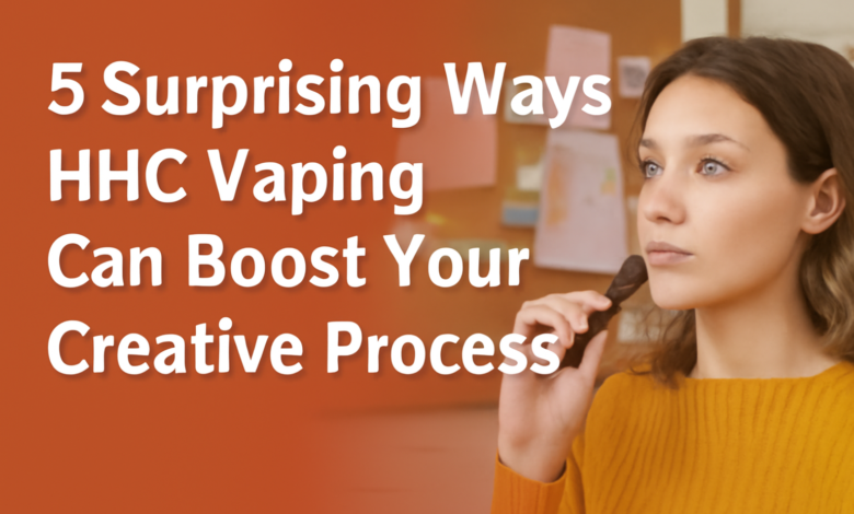 5 Surprising Ways HHC Vaping Can Boost Your Creative Process HHC Vaping