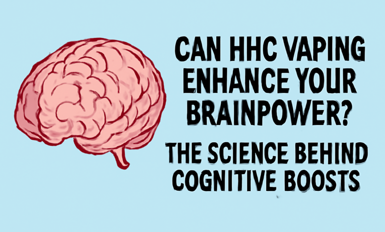 Can HHC Vaping Enhance Your Brainpower? The Science Behind Cognitive Boosts HHC vaping